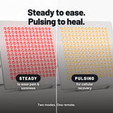 Two modes: steady light to ease pain and soreness, pulsing light for cellular recovery